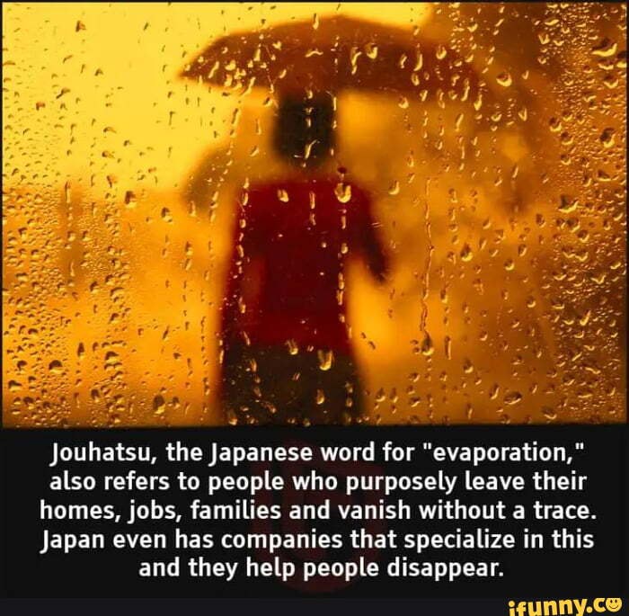 Jouhatsu The Japanese Word For evaporation Also Refers To People 