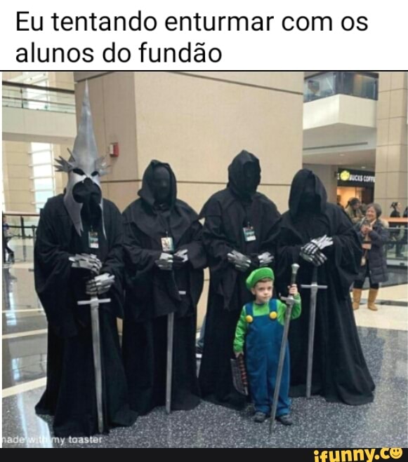 Eu tentando enturmar com os
alunos do fundão