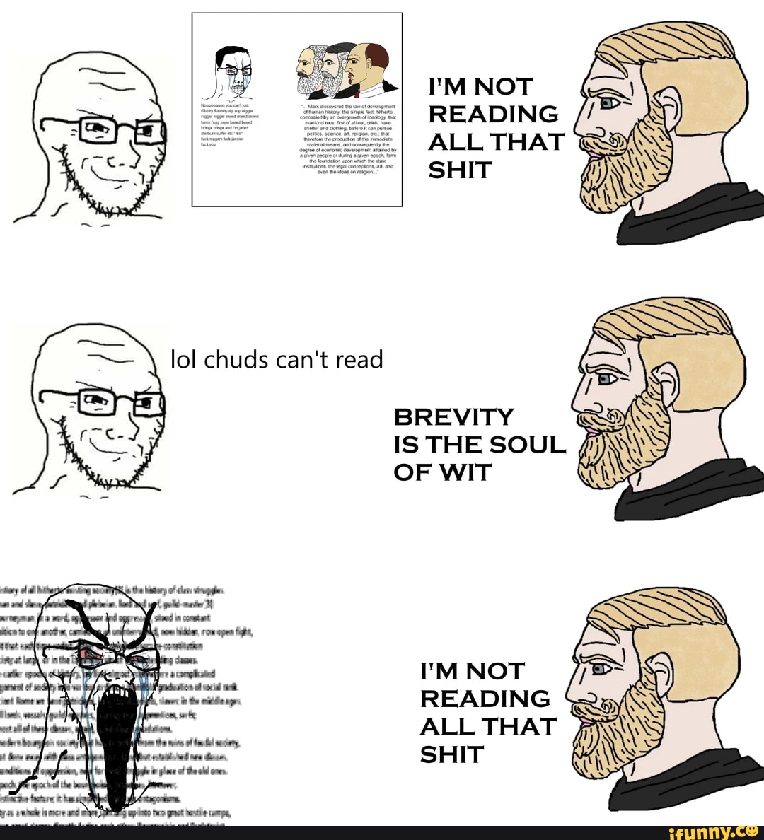 I'M NOT READING ALL THAT SHIT lol chuds can't read BREVITY IS THE SOUL