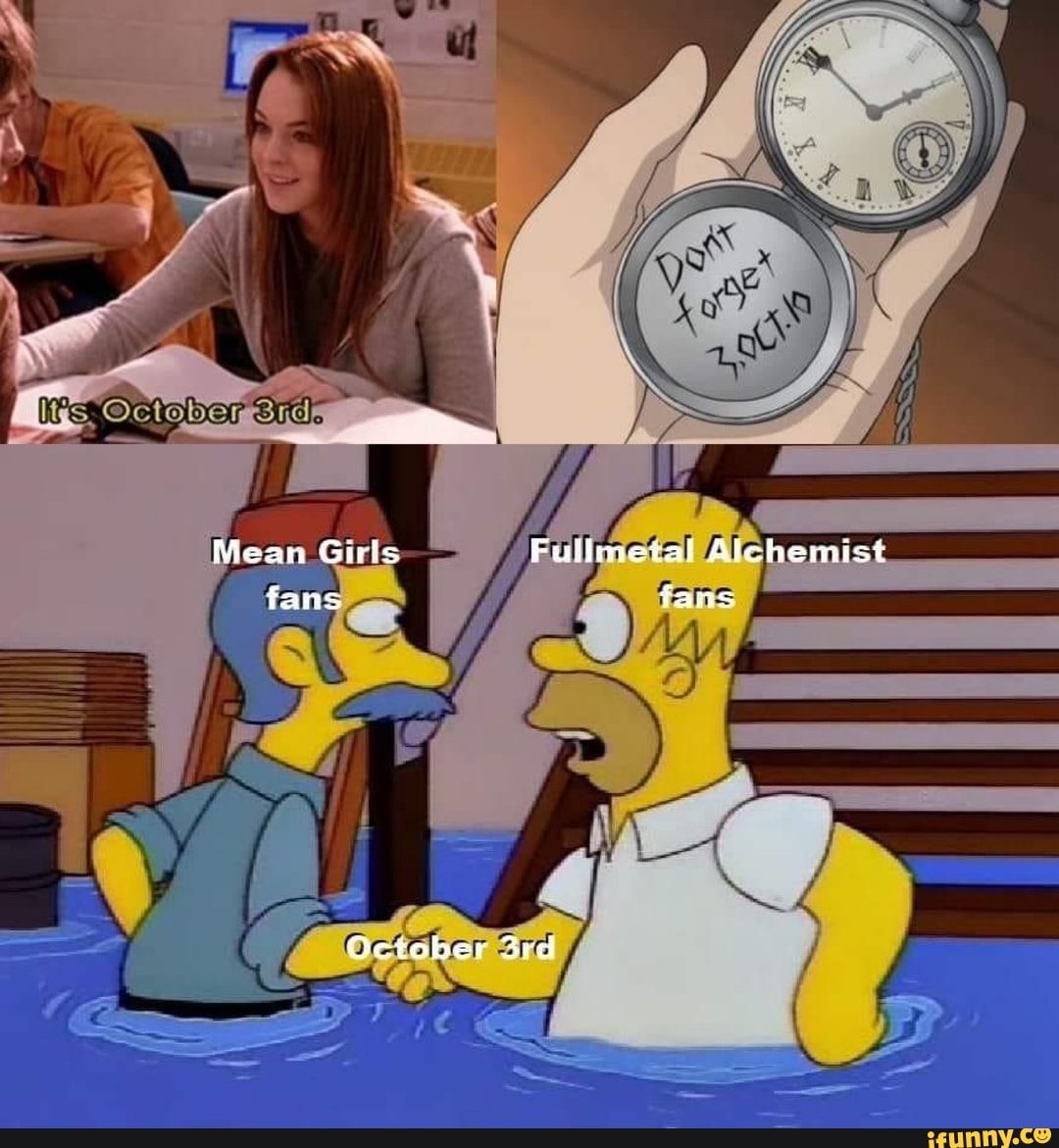 Mean Girts Fudlimetal Alchemist
tans fans
October