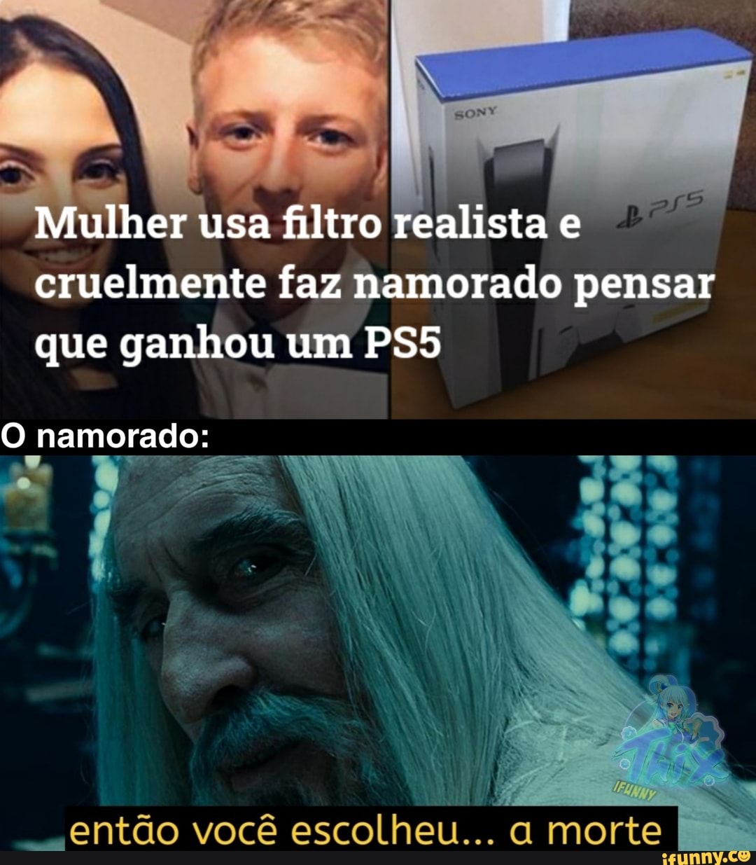 er usa filtro realista e cruelmente faz namorado pensar
que ganhou um
O namorado:
então você escolheu... a morte