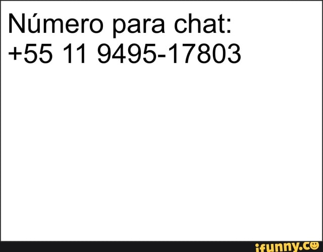 Número para chat:
+55 11 9495-17803