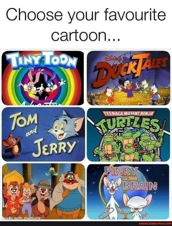 Choose your favourite
Cartoon...
wt