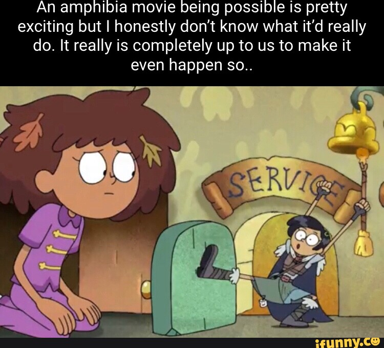 An amphibia movie being possible is pretty exciting but I honestly don ...