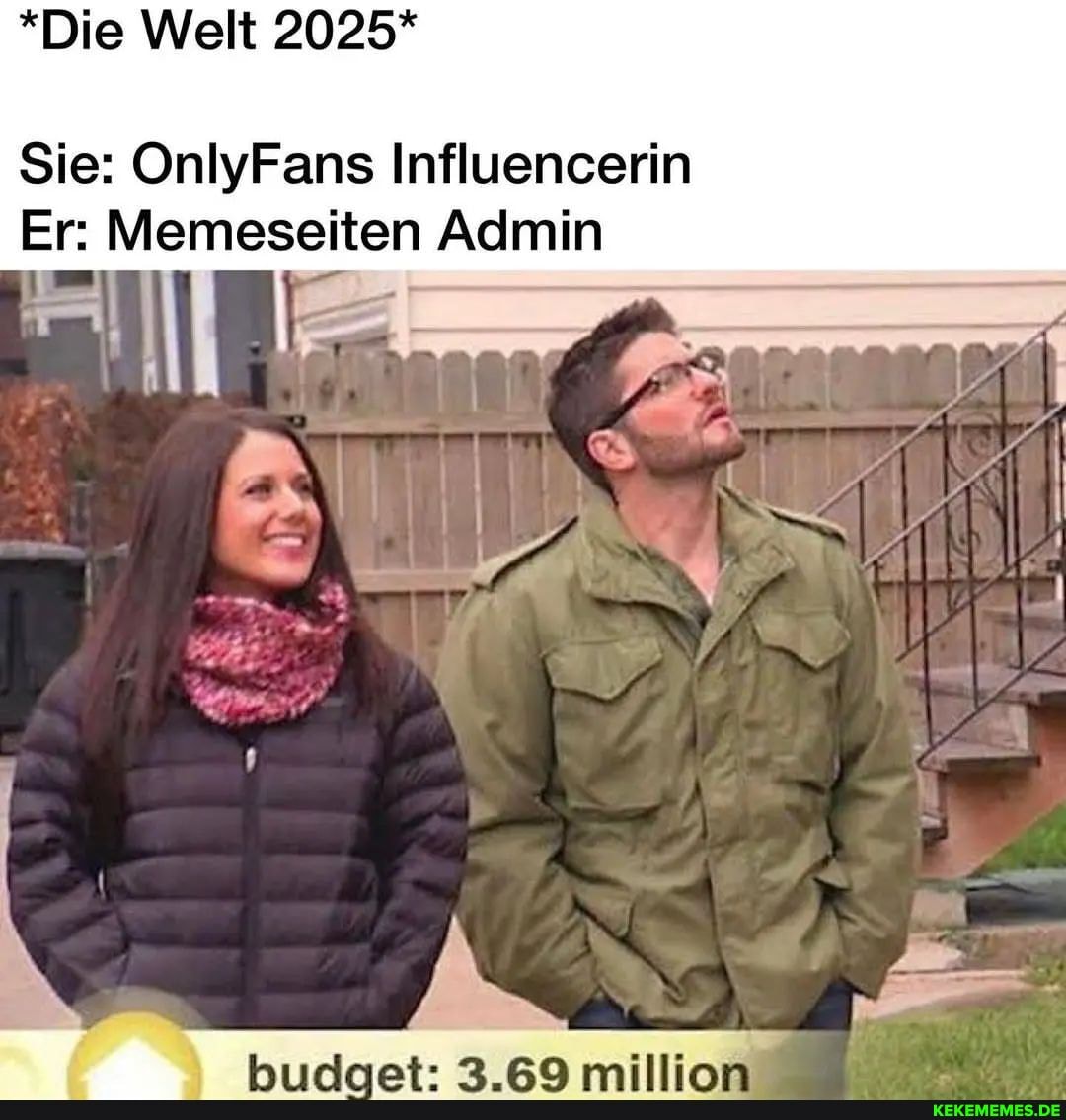 *Die Welt 2025* Sie OnlyFans Influencerin Er Memeseiten Admin Keke