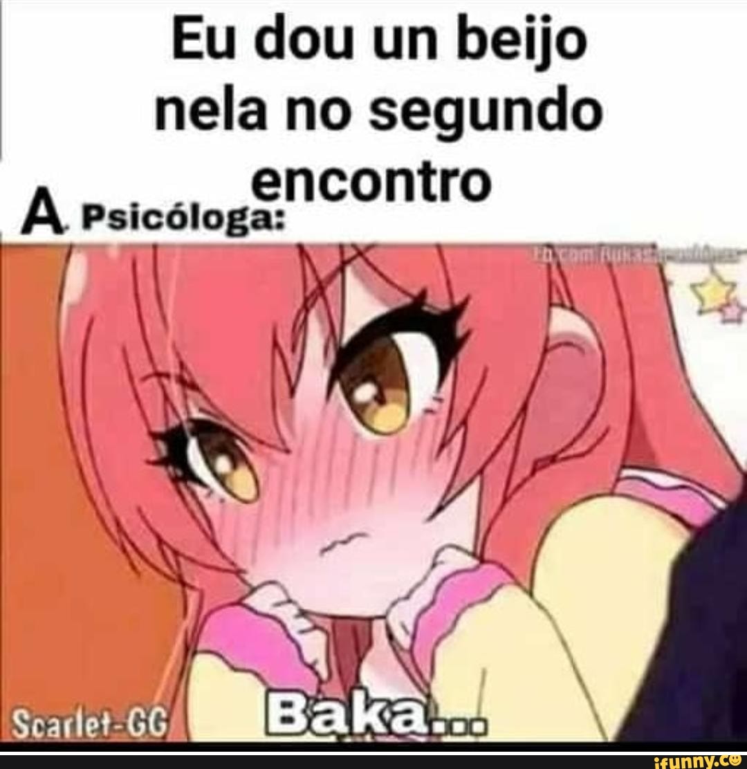 Eu dou um beijo nela no segundo A Psicóloga iFunny Brazil Eu dou um beijo nela no segundo A Psicóloga iFunny Brazil