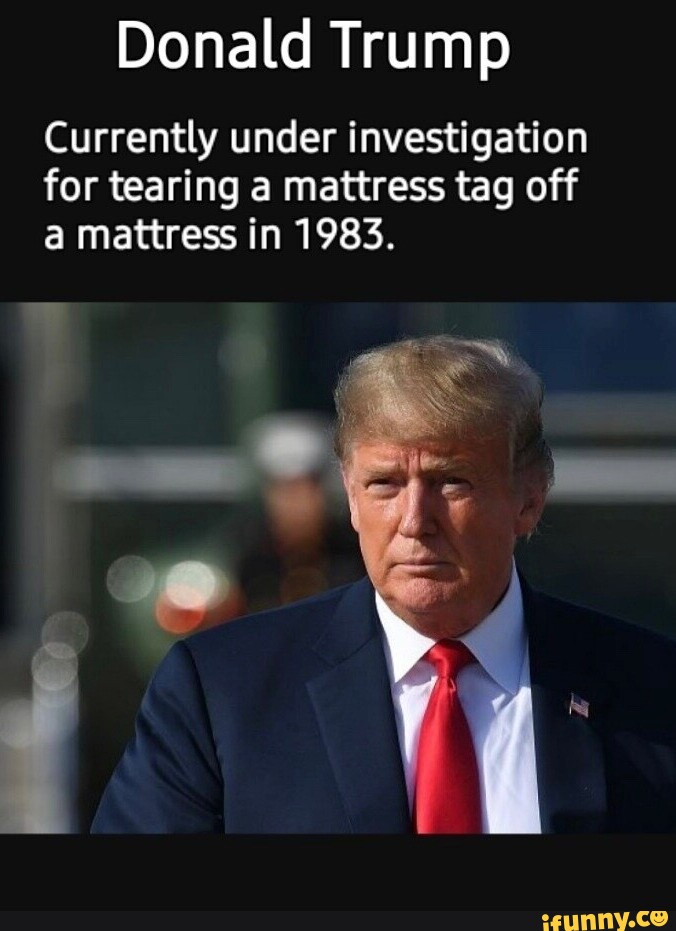 donald-trump-currently-under-investigation-for-tearing-a-mattress-tag