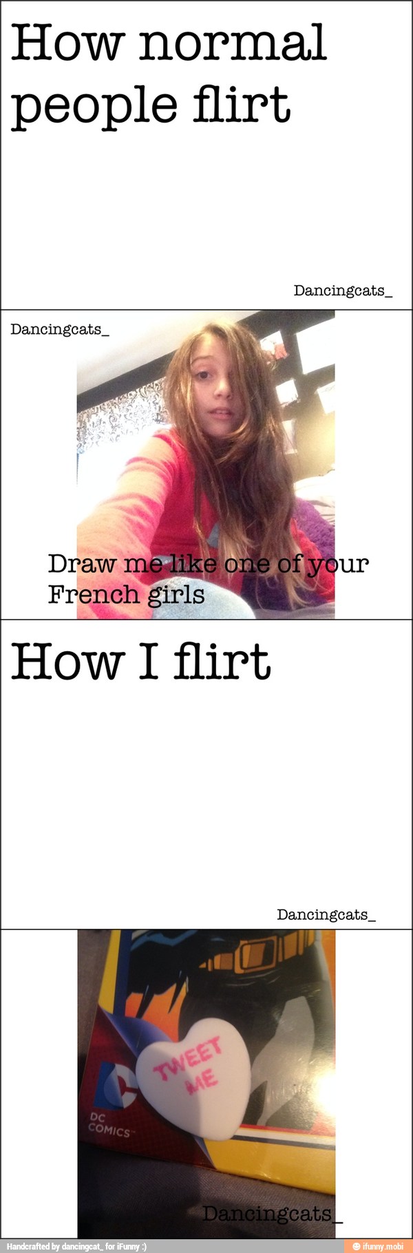 How normal
people flirt
How
i flirt