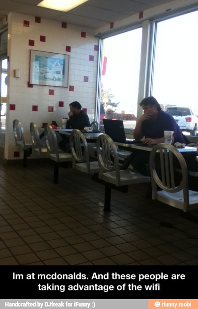 Im at mcdonalds. And these people are
taking advantage of the wifi - Im at mcdonalds. And these people are taking advantage of the wifi