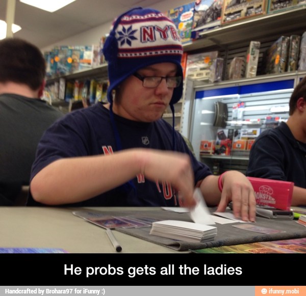 He probs gets all the ladies - He probs gets all the ladies