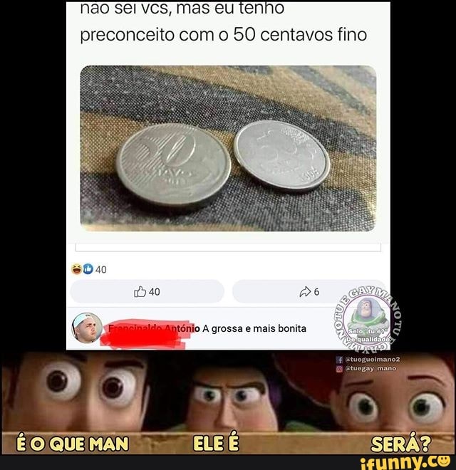Nao sei vcs, mas eu ten
preconceito com o 50 centavos fino