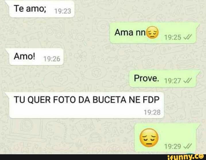 Te amo;
TU QUER FOTO DA BUCETA NE FDP