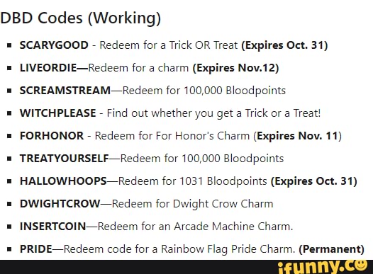 DBD Codes Working SCARYGOOD Redeem For A Trick OR Treat Expires Oct 31 LIVEORDIE Redeem 