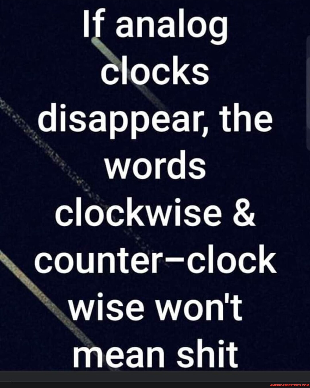 If analog clocks disappear, the words clockwise & \counterclock wise