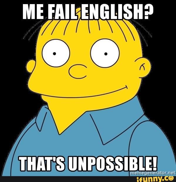 unpossible-me-fail-english-that-s-inpossible-ifunny