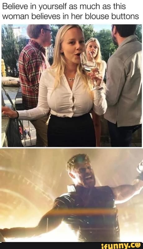 Believe in yourself as much as this woman believes in her blouse buttons fl