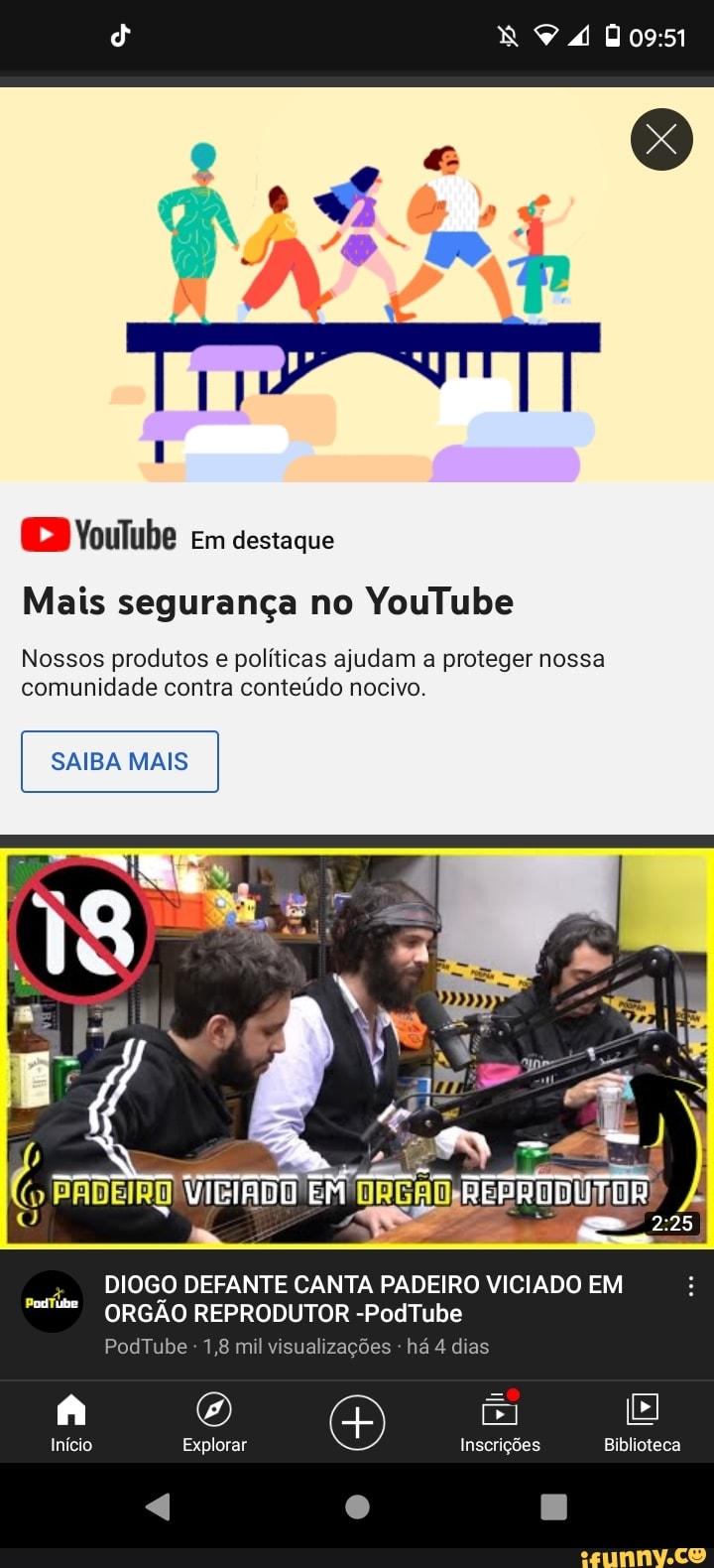 Em destaque
Mais segurança no YouTube
Nossos produtos e políticas ajudam a proteger nossa comunidade contra conteúdo nocivo.
SAIBA MAIS
PADEIRI VIGIADO EM
DIOGO DEFANTE CANTA PADEIRO VICIADO EM ORGÃO REPRODUTOR -PodTube
PodTube 1,8 mil visualizações - há 4 dias
Início Explorar Inscrições Biblioteca