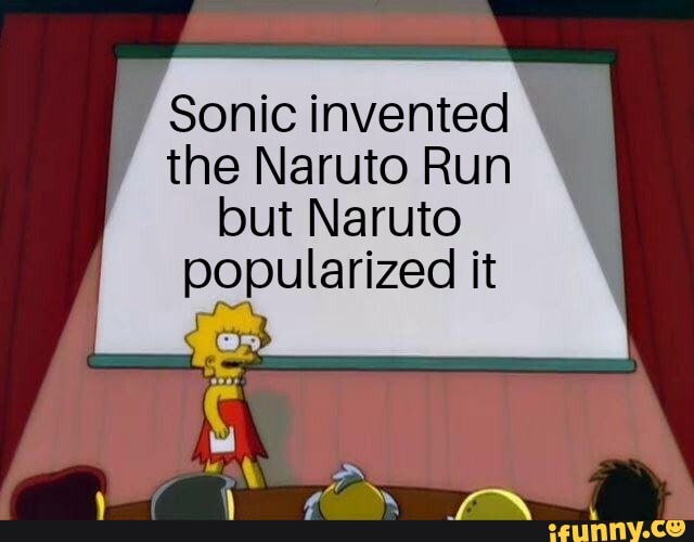Sonic started running with his arms behind his back since 1993 also known  as the ”super pee! out In Sonic CD. The Naruto manga came out late 90's  which means S…