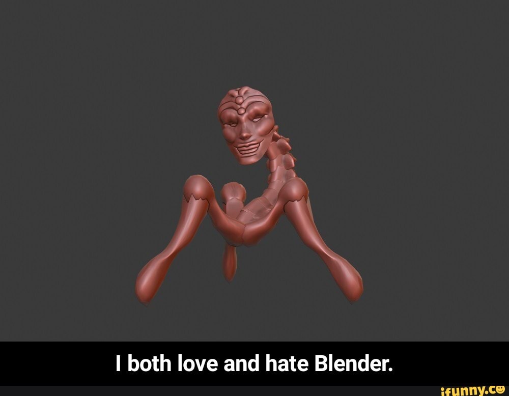 I both love and hate Blender. - I both love and hate Blender.