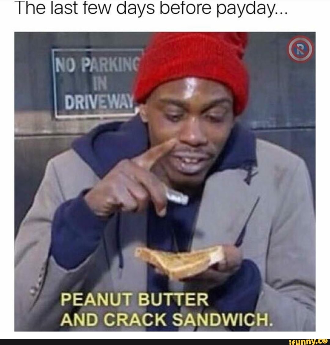 peanut butter and crack sandwich meme