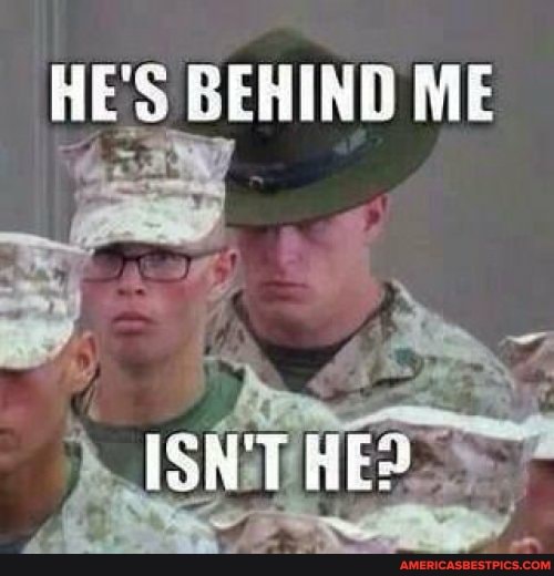 HE'S BEHIND ME
ISN'T