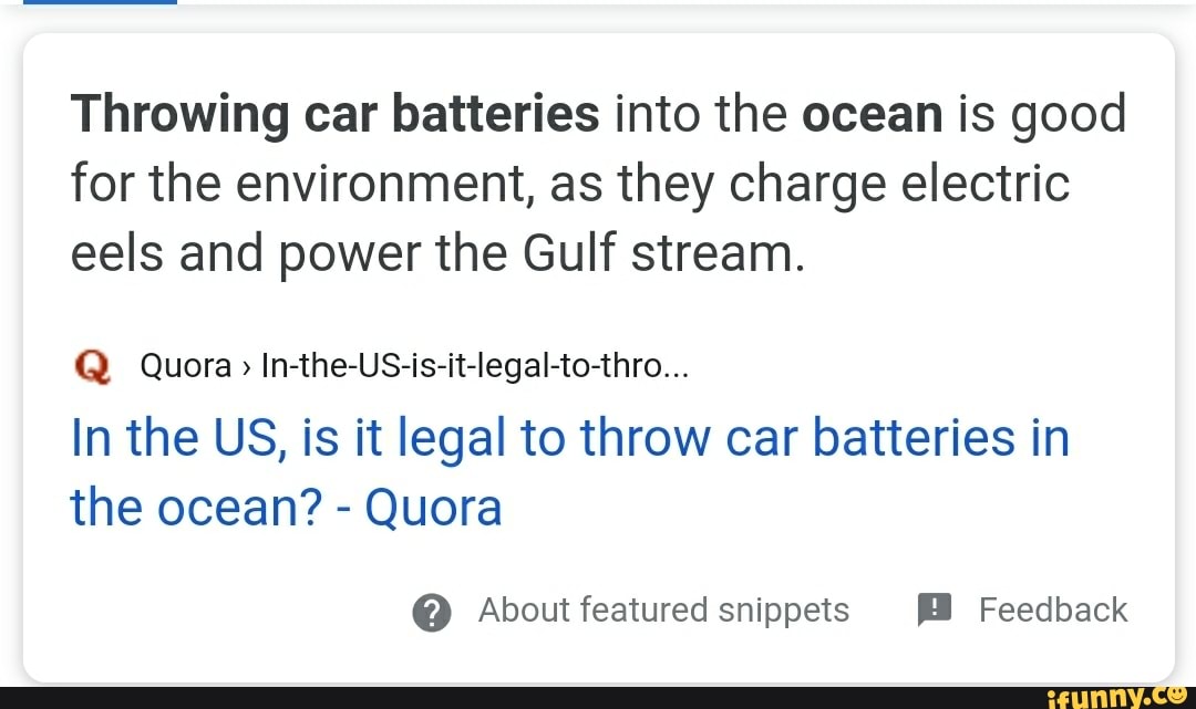 Throwing car batteries into the ocean is good for the environment, as