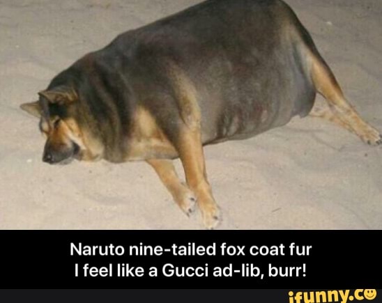 Naruto nine-tailed fox coat fur Ifeel like a Gucci ad-Iib, burr! - Naruto nine-tailed fox coat fur I feel like a Gucci - )
