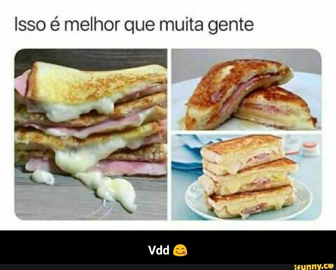 Isso é melhor que muita gente - Vdd 😋