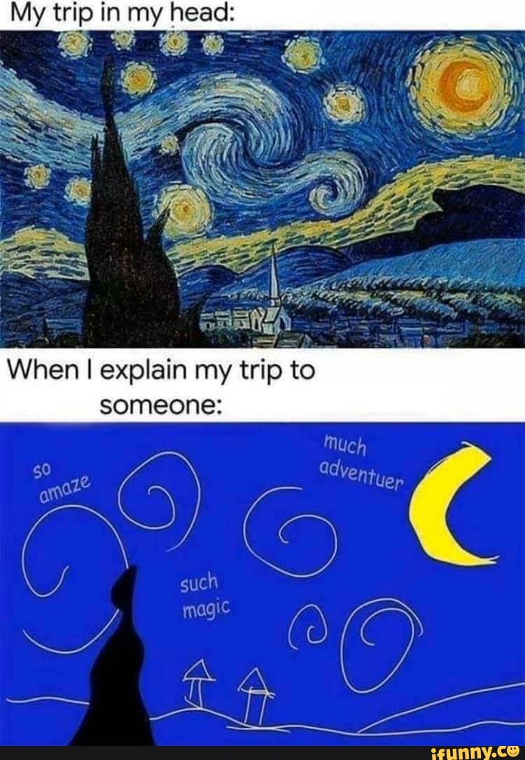 nl explain my trip to
someone: