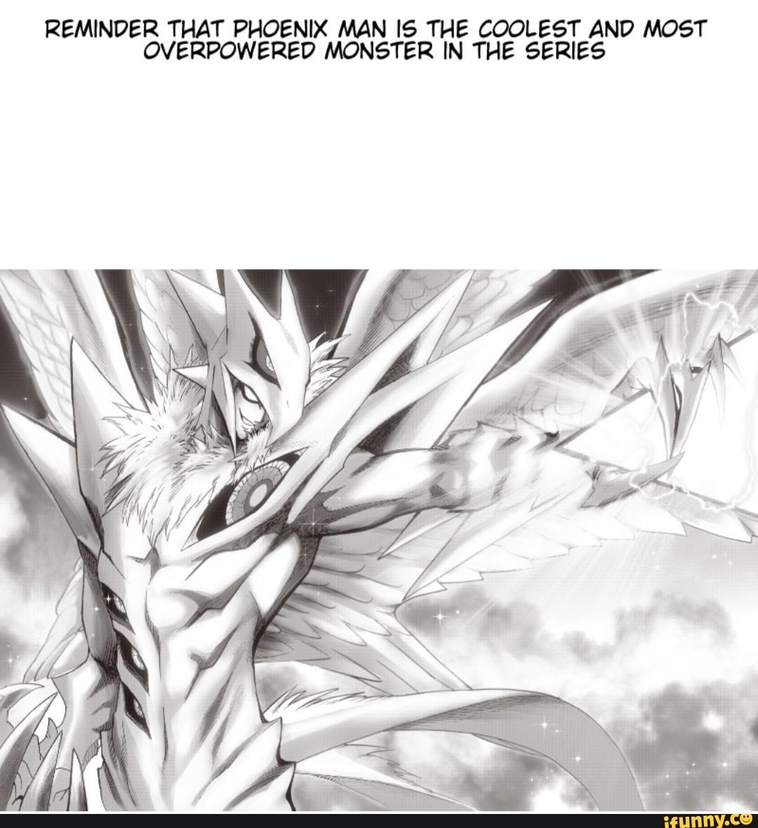 REMINDER THAT PHOENIX MAN IS THE COOLEST AND MOST OVERPOWERED MONSTER IN TH...