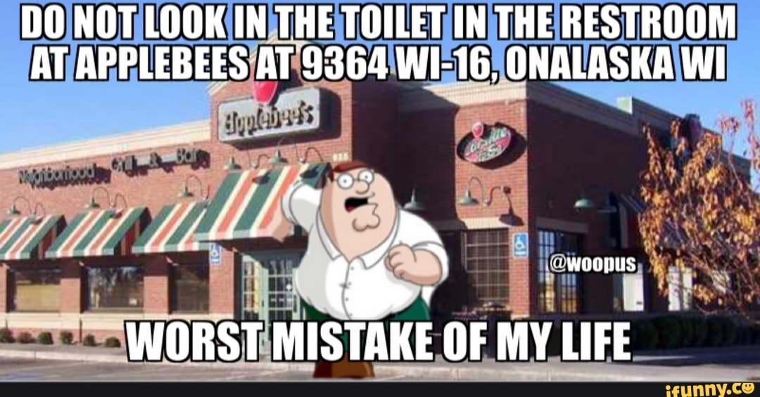 DO NOT LOOK IN THE TOILET IN THE RESTROOM AT APPLEBEES AT 9364 WI-16 ...