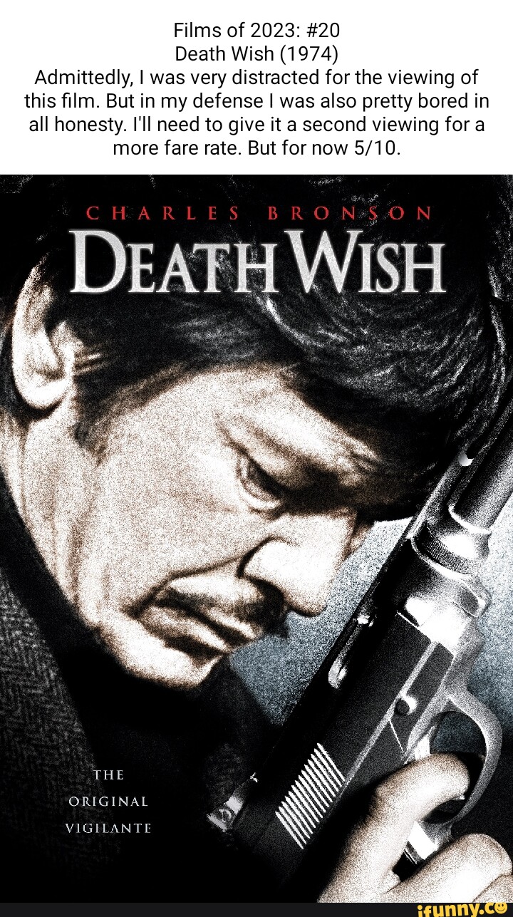 Films of 2023: #20 Death Wish (1974) Admittedly, I was very distracted - When Did The Original Death Wish Come Out