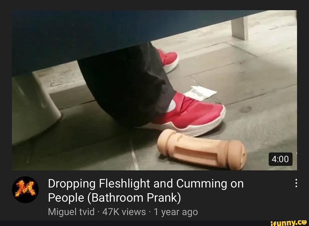 Dropping Fleshlight and Cumming on People (Bathroom Prank) Miguel tvid  views 1 year ago - iFunny