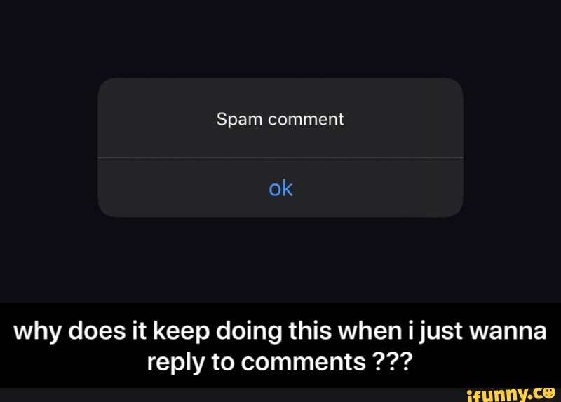 why does it keep doing this when i just wanna
reply to comments - why does it keep doing this when i just wanna reply to comments ???