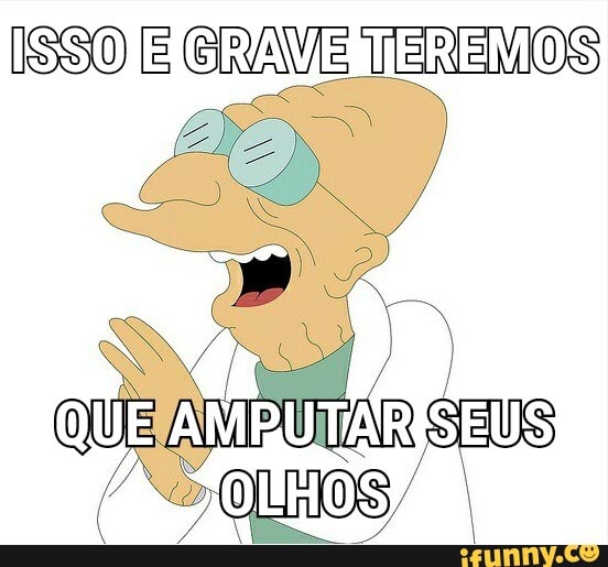 ISSO E GRAVE TEREMOS
SEUS;