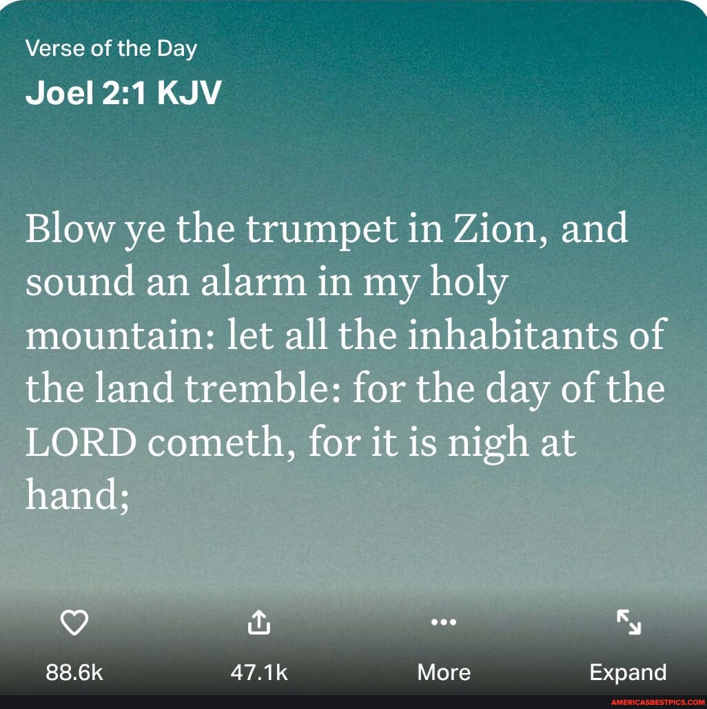 Verse of the Day Joel Blow ye the trumpet in Zion, and sound an alarm
