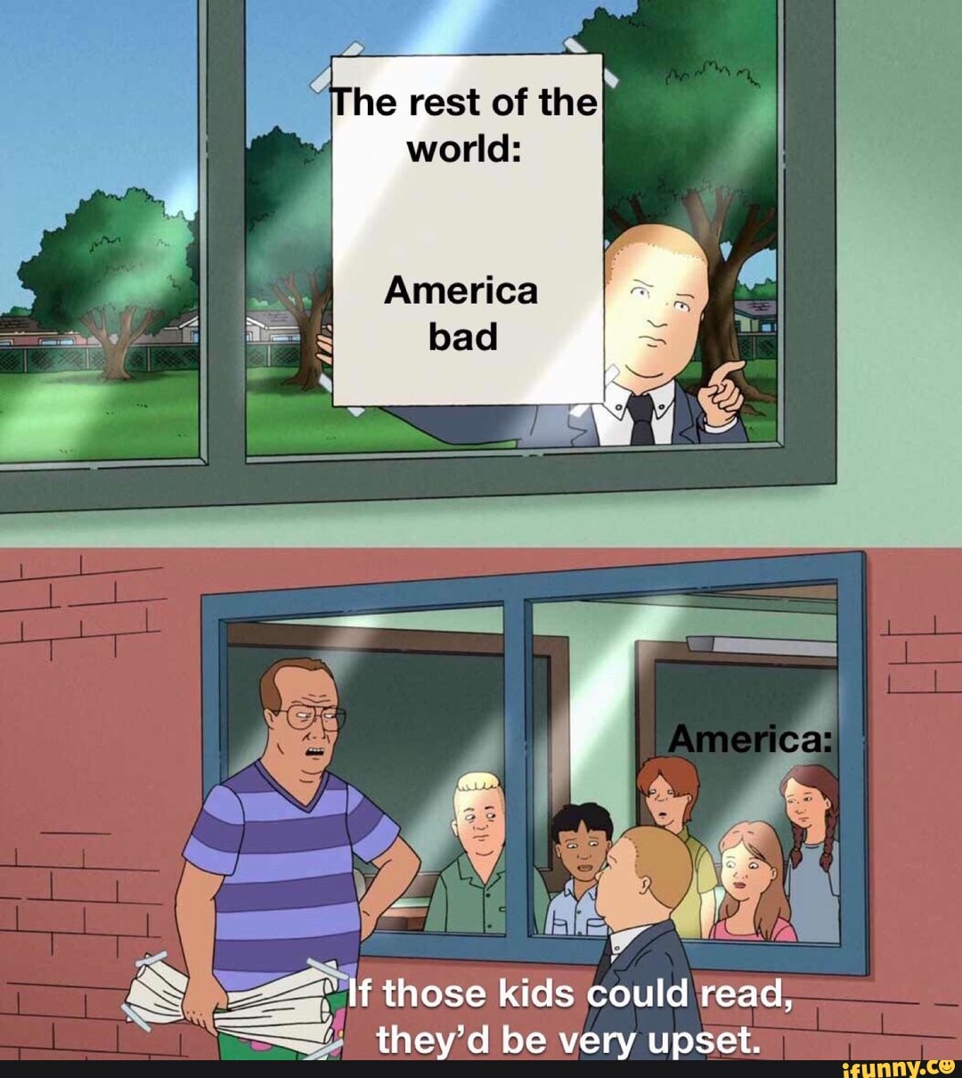 he rest of the world:
America
If those kids could read;
they'd be very upset.