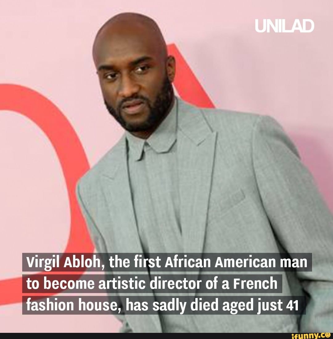 Virgil Abloh, the first African American man I to artistic director of a French fashion