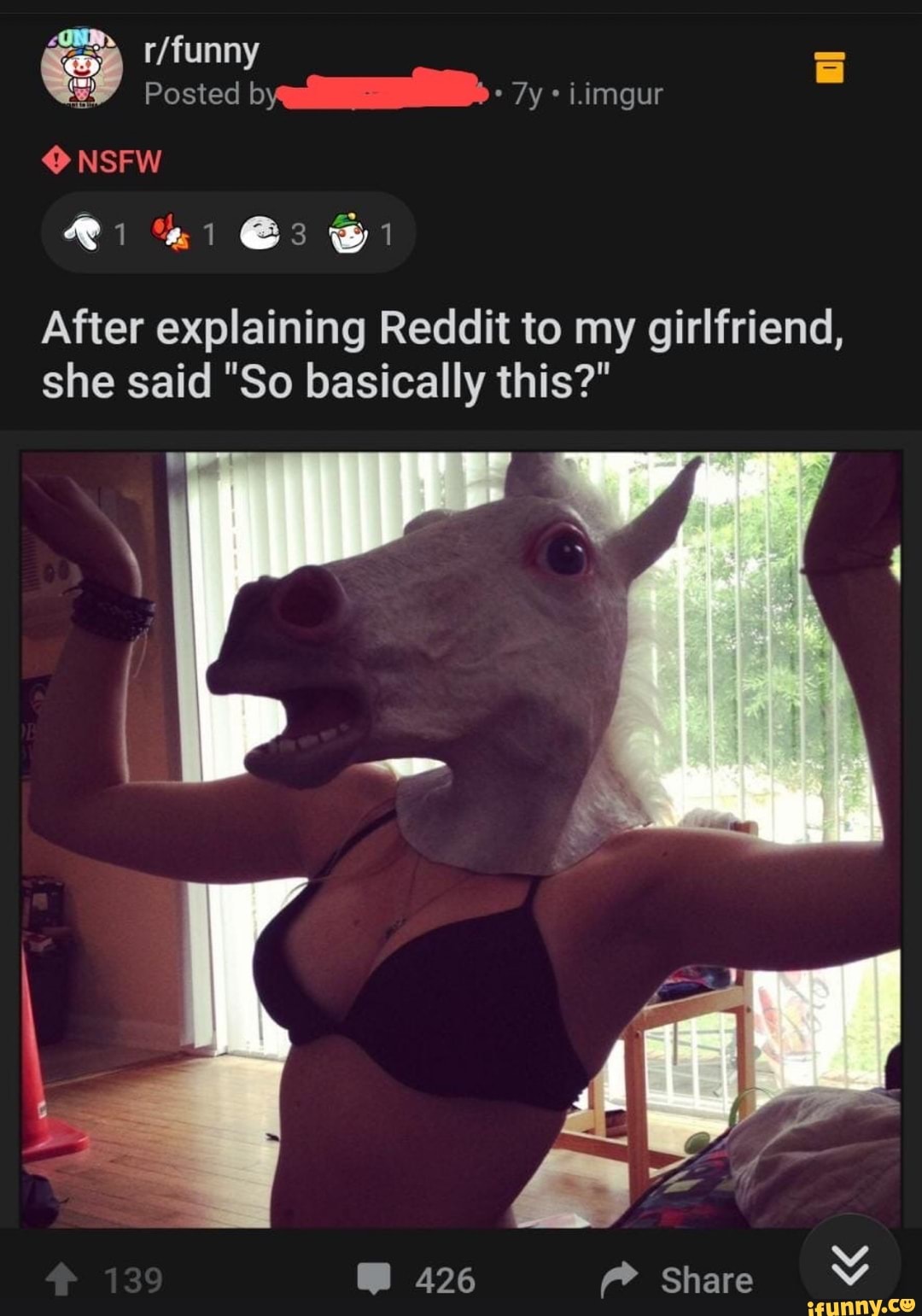 Posted by  NSFW Ri S333 After explaining Reddit to my girlfriend,  she said 