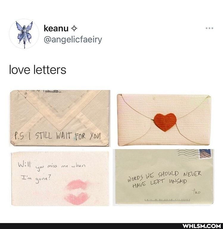 keanu
@angelicfaeiry
love letters
STILL WAIT
Will ans me when
Ein gene!