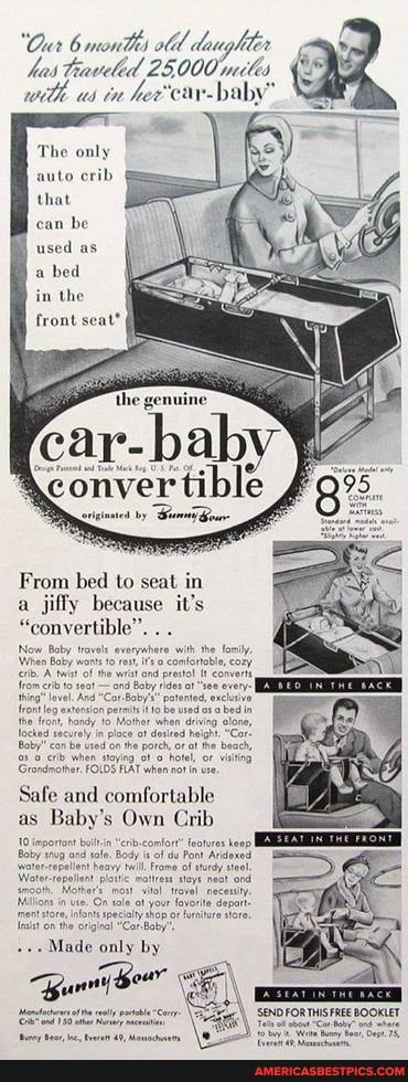 Cur months oll daughler has Teaveled 25000 miles wilh us in hereay-baby"
'The only
auto crib that can be used as a bed in the
front se
From bed to s a _jiffy because it's
"convertible
Now Boby trovels evaryuhere with the
'Grandmother. FOLDS FAT when not in ute
as Baby's Own Crib
Safe and
on the onginal "Car Boby
Made only by