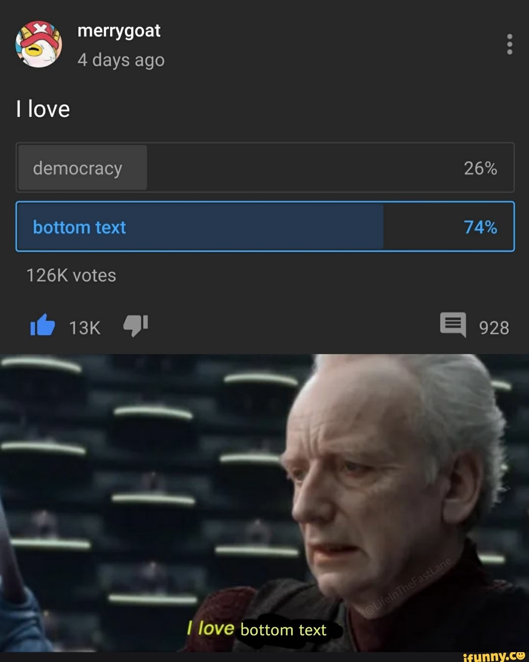 merrygoat
4 days ago love
democracy 26%
bottom text 74%
126K votes
1@ 028
love bottom text