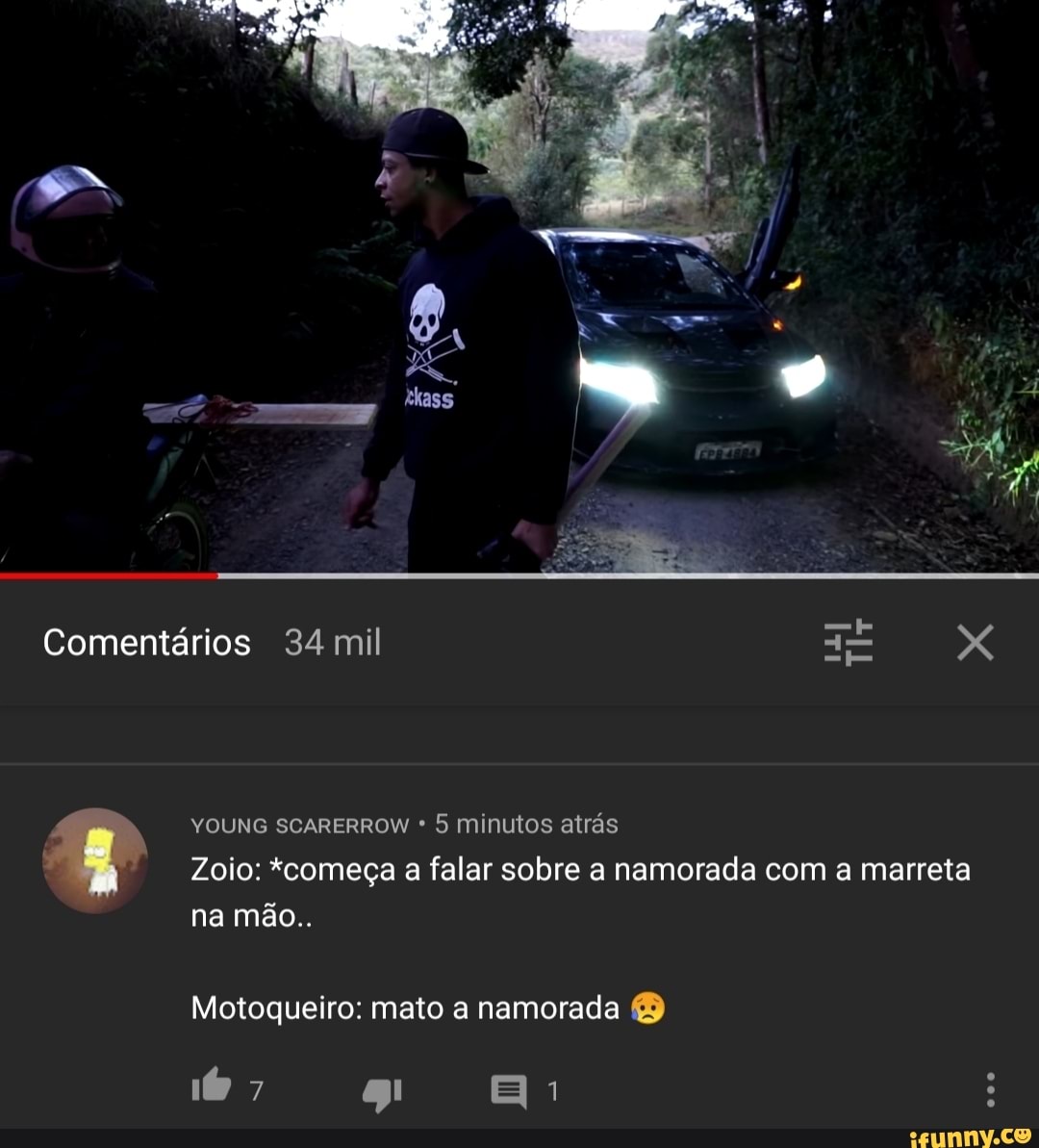 E YOUNG SCARERROW 5 minutos atrás
Zoio: *começa a falar sobre a namorada com a marreta
Motoqueiro: mato a namorada 69
