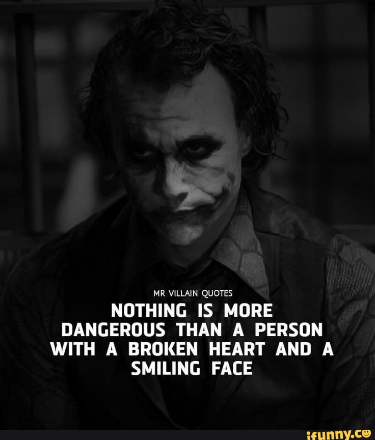 MR VILLAIN QUOTES NOTHING IS MORE DANGEROUS THAN A PERSON WITH A BROKEN ...