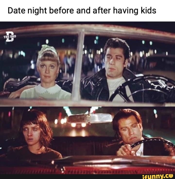 Date night before and after having kids - iFunny