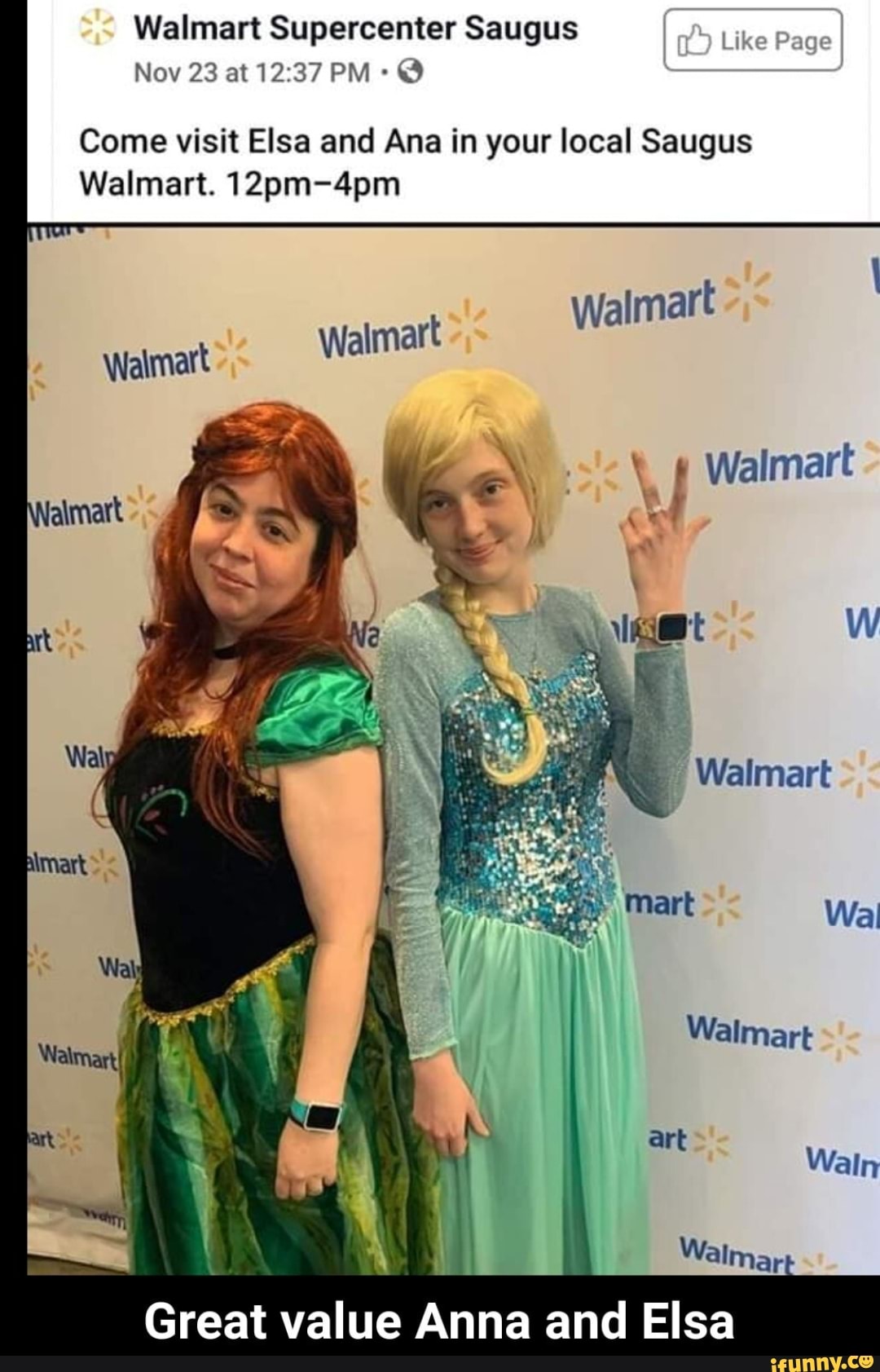 Walmart Supercenter Saugus Nov 23 at PM: @ Come visit Elsa and Ana
