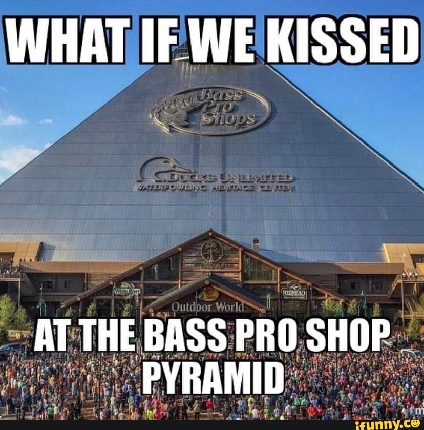 Bass pro shops pyramid 🔆 : r/memes