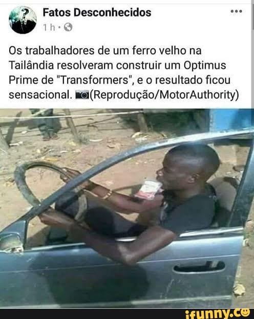 o
Os trabalhadores de um ferro velho na
Tailândia resolveram construir um Optimus
Prime de "Transformers", e o resultado ficou