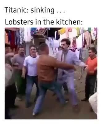 Titanic: sinking Lobsters in the kitchen: - iFunny