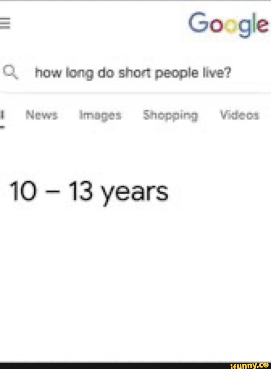 google-how-long-do-short-people-live-news-images-shopping-videos-10-13